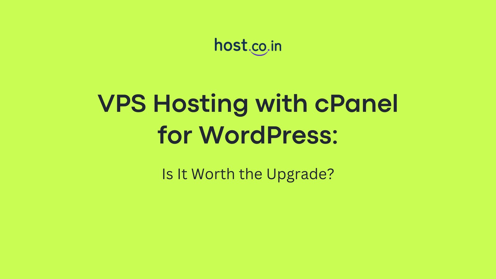 VPS Hosting with cPanel for WordPress: Is It Worth the Upgrade?