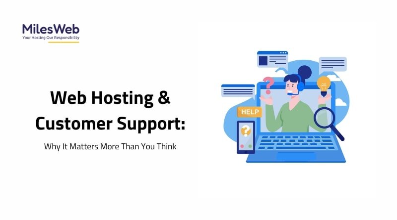 Web Hosting & Customer Support: Why It Matters More Than You Think